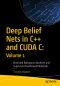 [Deep Belief Nets 01] • Deep Belief Nets in C++ and CUDA C · Volume 1